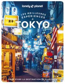 Lonely Planet - Guide - Collection les meilleures expériences - Tokyo