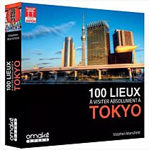 Omaké Books - Guide - 100 lieux à visiter absolument à Tokyo