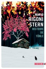 Editions Gallmeister - Roman - Histoire de Tönle (Mario Rigoni Stern)