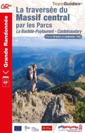 Topo-guide FFRandonnée - Réf.7002 - La traversée du Massif Central par les Parcs - GR 7 (de La Bastide-Puylaurent à Castelnaudary) 