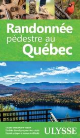 Editions Ulysse - Guide de randonnées - Randonnée pédestre au Québec