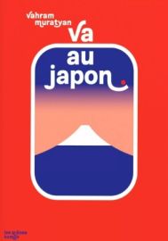 Edition Les Arènes - Beau livre - Va au Japon (Vahram Muratyan)