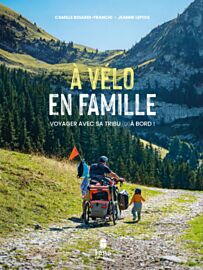 Editions Tana - Guide - À vélo en famille - Voyager avec sa tribu (d') à bord !