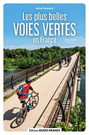 Editions Ouest-France - Guide - Les plus belles voies vertes de France