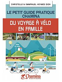 Editions Chamina - Guide - Petit guide pratique du voyage à vélo en famille