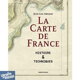 https://www.librairie-voyage.com/media/catalog/product/cache/ce51801ac75092699bd0a4da36ed056c/e/d/editions_parenth_ses_-_beau_livre_-_la_carte_de_france_-_histoire_techniques_-_jean-luc_arnaud.jpg